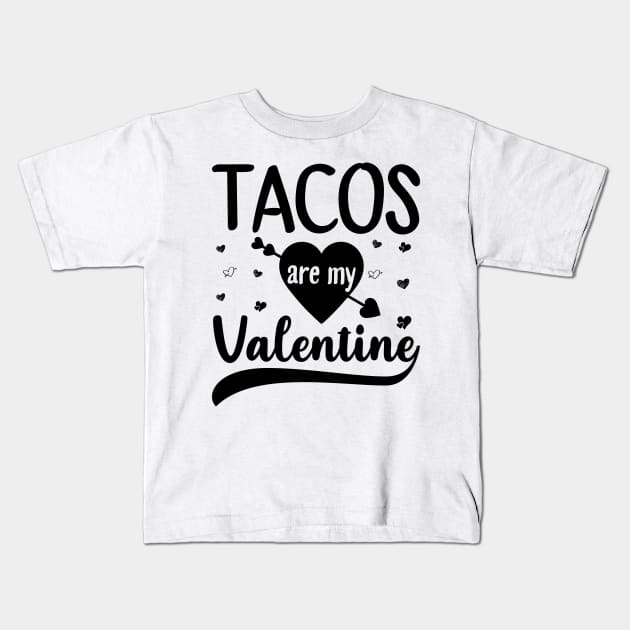 Tacos Is My Valentine - Valentine's Day Kids T-Shirt by DragonTees